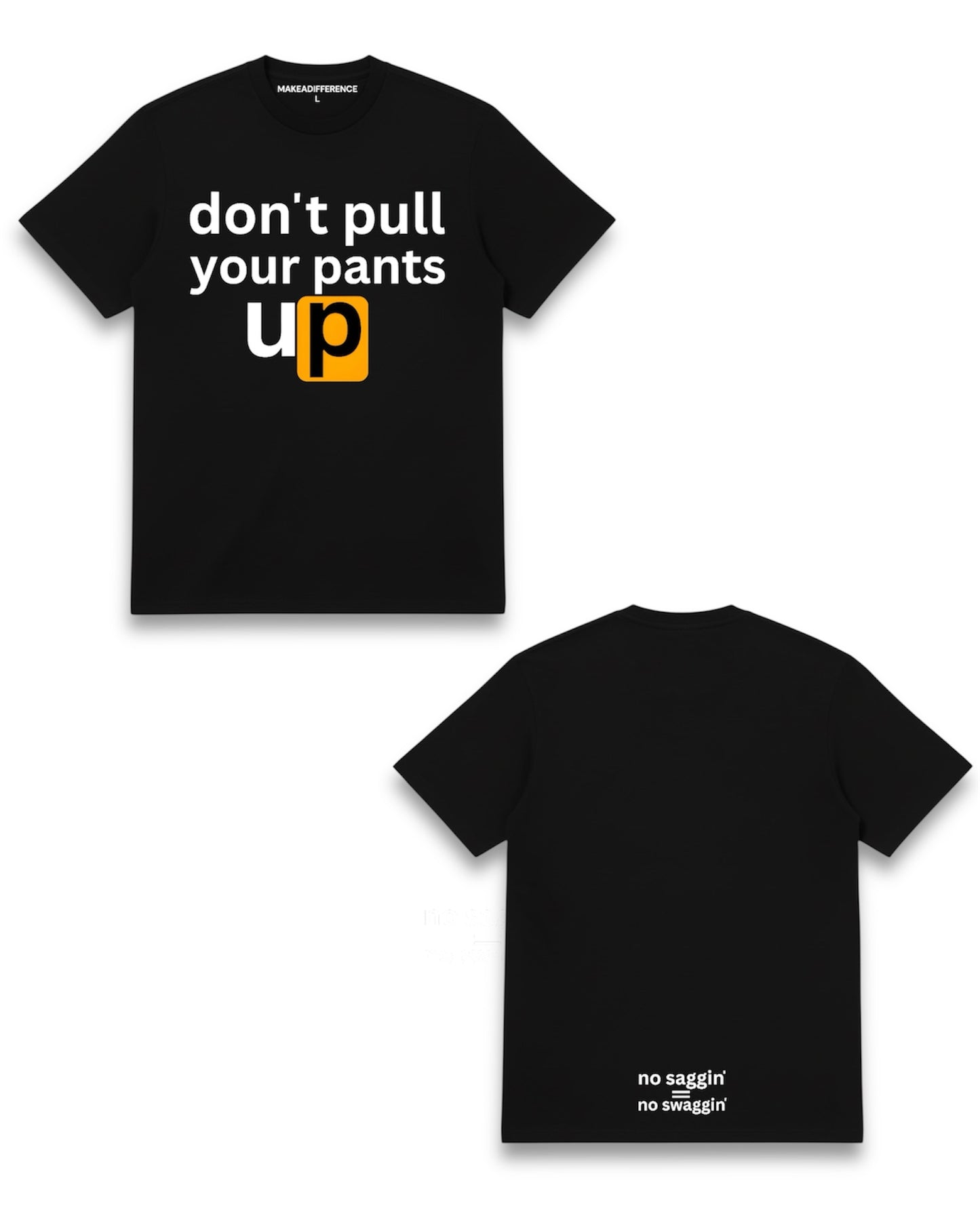 MAD 'No Sag, No Swag' TEE