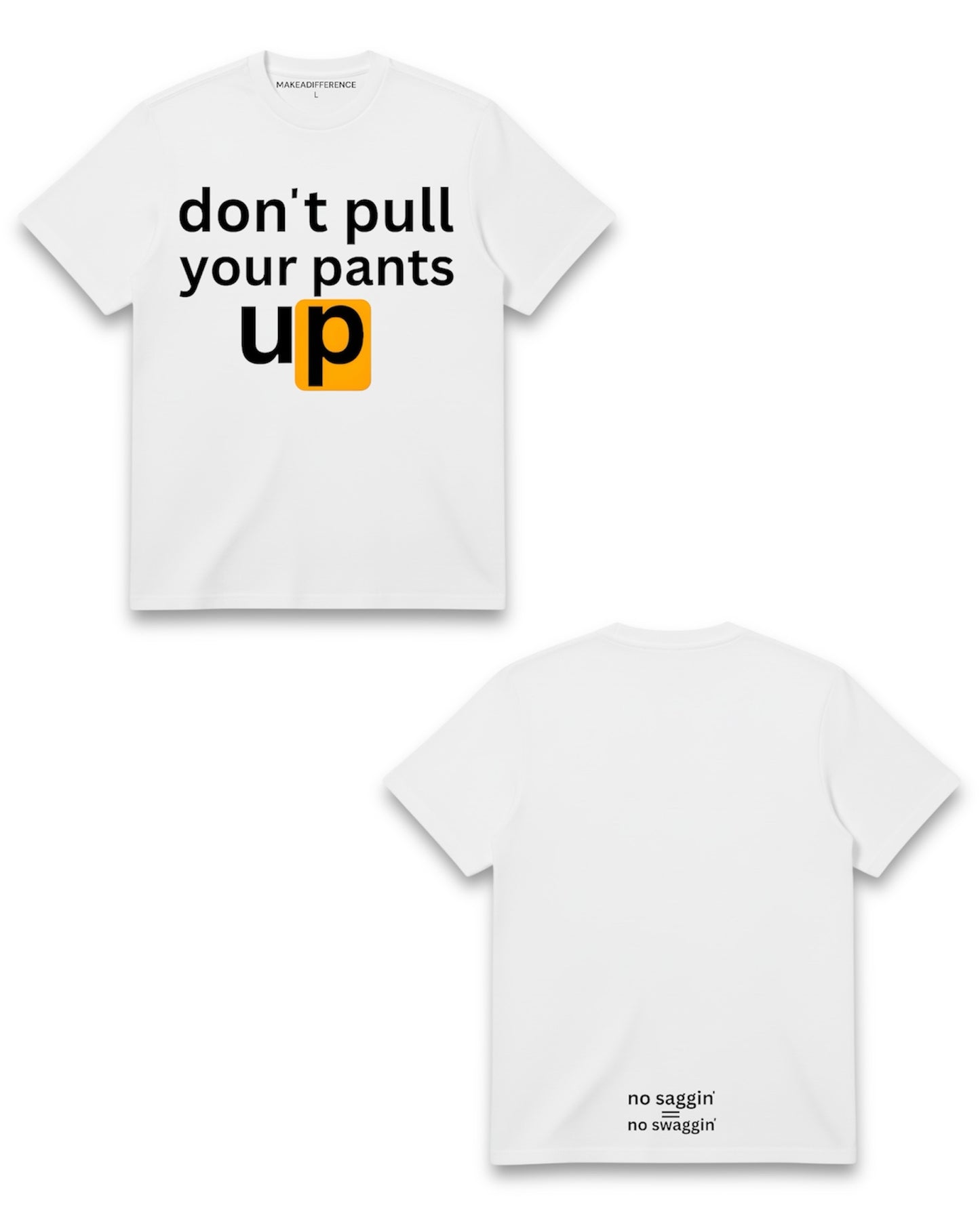 MAD 'No Sag, No Swag' TEE